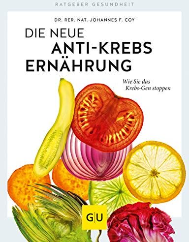 Johannes Coy - Die neue Anti-Krebs-Ernährung: Wie Sie das Krebs-Gen stoppen (GU Ratgeber Gesundheit) - Preis vom 09.10.2026 07:28:09 h