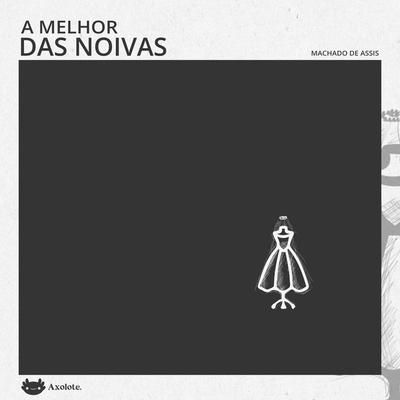 A melhor das noivas - Machado de Assis, Audio, 9786560210097