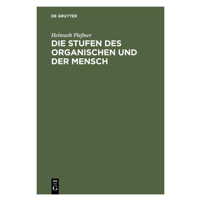 De Gruyter PleÃner:Die Stufen des Organischen und (67772790)