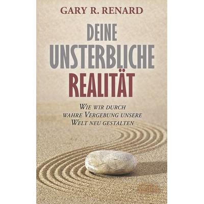 Deine unsterbliche Realität, Gebundene Ausgabe von Gary R. Renard, AMRA Verlag