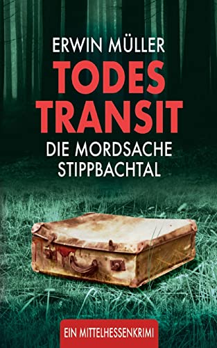 Erwin Müller - Todestransit: Die Mordsache Stippbachtal (Mittelhessenkrimi) - Preis vom 13.10.2026 11:25:28 h