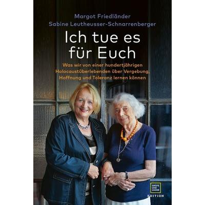 Ich tue es für Euch, Gebundene Ausgabe von Margot Friedländer,Sabine Leutheusser-Schnarrenberger, Gräfe und Unzer Edition, 978-3-8338-9000-0