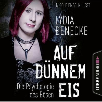 Auf dünnem Eis - Die Psychologie des Bösen - Lydia Benecke, Audio, 9783838798172