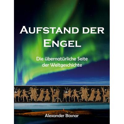 Aufstand der Engel, Taschenbuch von Alexander Basnar, BoD – Books on Demand, 978-3-695-75983-5