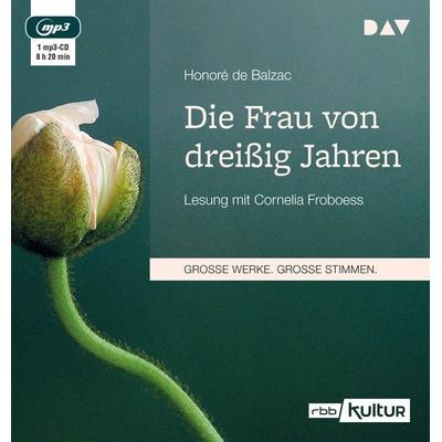 Die Frau von dreißig Jahren - Honore de Balzac, Audio, 9783862316359