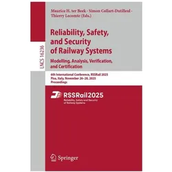 Reliability, Safety, and Security of Railway Systems. Modelling, Analysis, Verification, and, Fachbücher von Thierry Lecomte, Simon Collart-Dutilleul, Maurice H. ter Beek