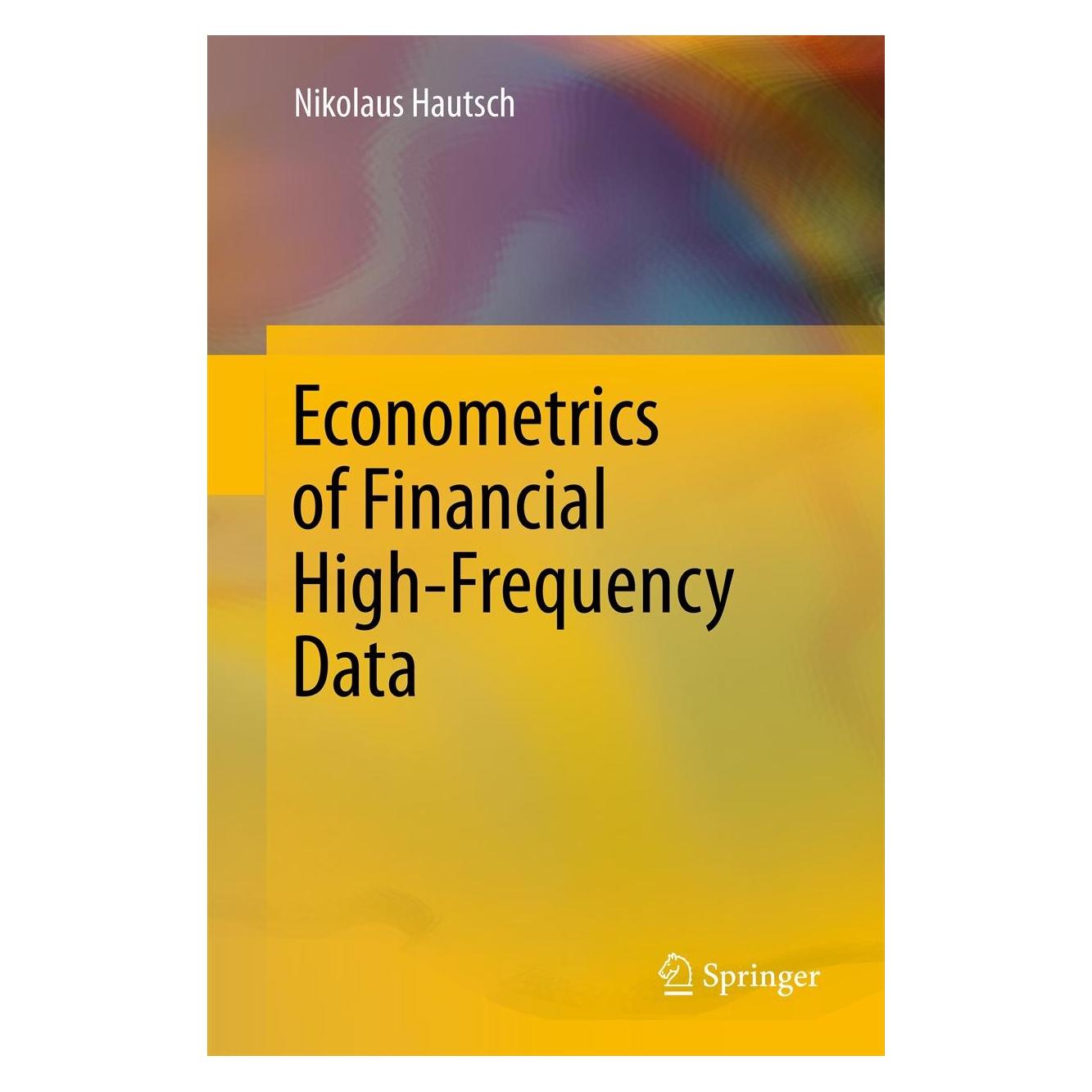 Springer Econometrics of Financial High-Frequency Data (Englisch, Hardcover, Nikolaus Hautsch) (9783642219245)