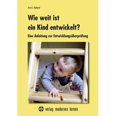 Wie weit ist ein Kind entwickelt?, Gebundene Ausgabe von Ernst J. Kiphard, Modernes lernen, 978-3-8080-0818-8