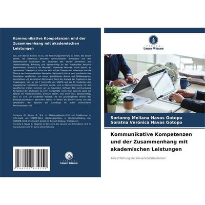 Kommunikative Kompetenzen und der Zusammenhang mit akademischen Leistungen, Taschenbuch von Sorianny Meliana Navas Gotopo,Soratna Verónica Navas