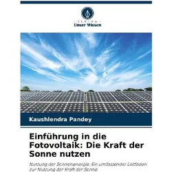 Unser Wissen Einführung in die Fotovoltaik: Die Kraft der Sonne nutzen