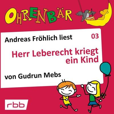 Herr Leberecht kriegt ein Kind - Gudrun Mebs, Audio, 4251625946020