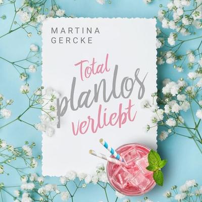 Total planlos verliebt - Martina Gercke, Audio, 4260158976985