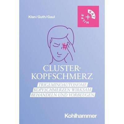 Clusterkopfschmerz, Taschenbuch von Timo Klan,Anna-Lena Guth,Charly Gaul, Kohlhammer, 978-3-17-040326-0