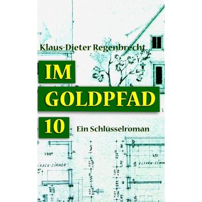 Im Goldpfad 10, Taschenbuch von Klaus-Dieter Regenbrecht, Tabu Litu Verlag, 978-3-925805-50-9