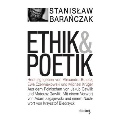 Ethik und Poetik, Gebundene Ausgabe von Stanislaw Barańczak, Edition Faust, 978-3-945400-46-3