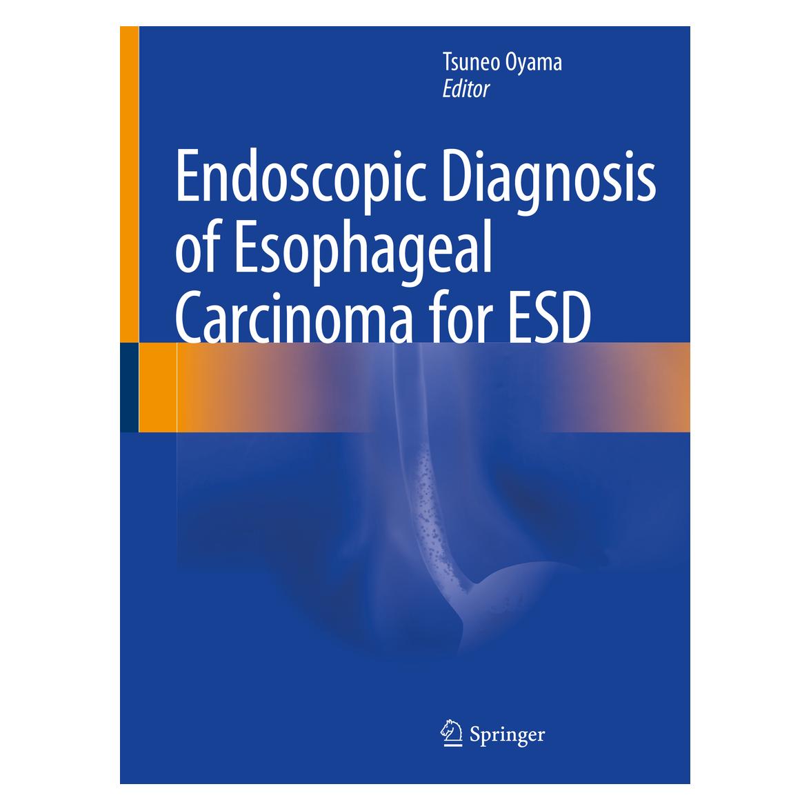 Springer Endoscopic Diagnosis of Esophageal Carcinoma for ESD (Englisch, Softcover, Tsuneo Oyama) (56178507)