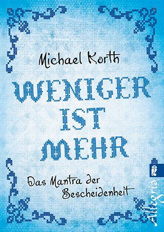 Michael Korth - Weniger ist mehr: Das Mantra der Bescheidenheit - Preis vom 11.10.2026 03:10:56 h