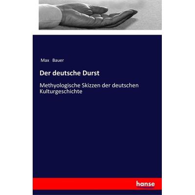 Der deutsche Durst, Taschenbuch von Max Bauer, Hansebooks, 978-3-337-35660-6