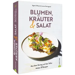 Blumen, Kräuter und Salat, Ratgeber von Vera Bahlk, Agnes Larsson Stormgaard, Mauritz Larsson Stormgaard