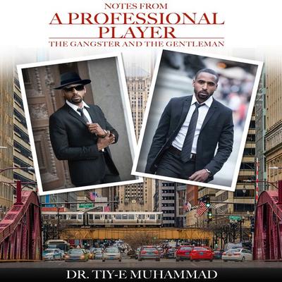 Notes from a Professional Player, The Gangster and the Gentleman - Tiy-E Muhammad, Audio, 9780967030777