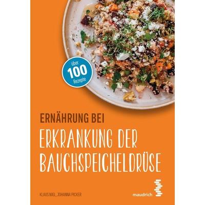 Ernährung bei Erkrankung der Bauchspeicheldrüse, Taschenbuch von Klaus Nigl,Johanna Picker, Facultas / maudrich, 978-3-99002-125-5