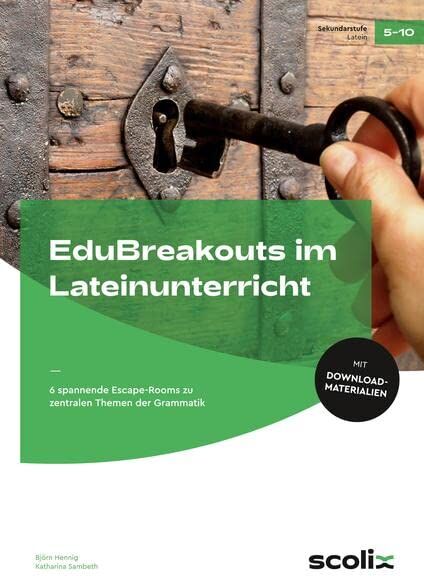 Katharina Sambeth - EduBreakouts im Lateinunterricht: 6 spannende Escape-Rooms zu zentralen Themen der Grammatik (5. bis 10. Klasse) - Preis vom 14.10.2026 23:07:16 h
