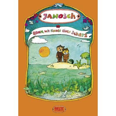 Komm, wir finden einen Schatz, Gebundene Ausgabe von Janosch, Julius Beltz GmbH & Co. KG