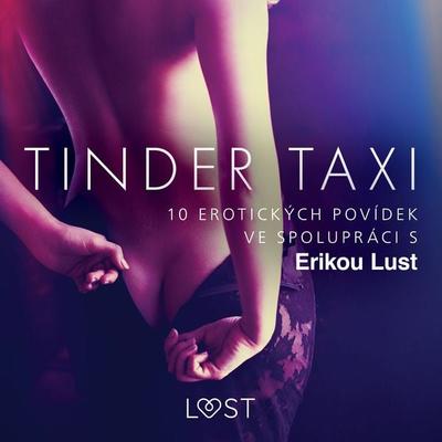 Tinder taxi: 10 erotických povídek ve spolupráci s Erikou Lust - Cecilie Rosdahl,Reiner Larsen Wiese,Sarah Skov,Anita Bang,Olrik, Audio, 9788728552704