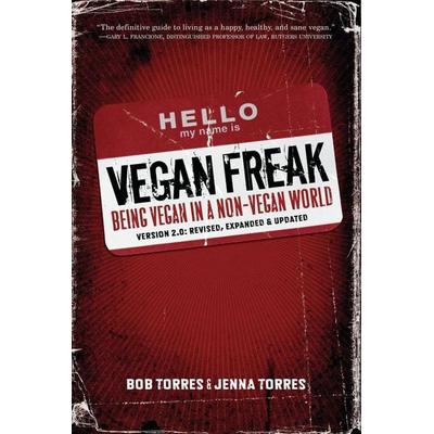 Vegan Freak Being Vegan in a Non-Vegan World, Taschenbuch von Bob Torres,Jenna Torres, PM Press, 978-1-60486-015-3