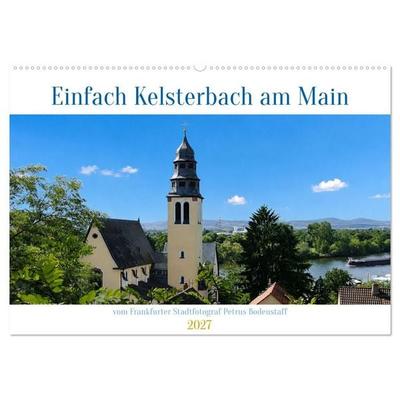 Einfach Kelsterbach am Main (Wandkalender 2027 DIN A2 quer), CALVENDO Monatskalender
