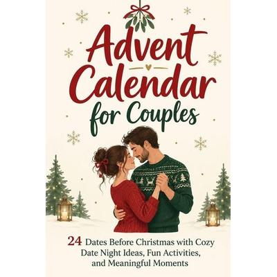 Advent Calendar for Couples, Taschenbuch von Ashley Porter, Independently Published