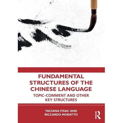 Fundamental Structures of the Chinese Language, Taschenbuch von Taciana Fisac,Riccardo Moratto, Taylor & Francis, 978-1-03-257416-5