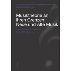 Musiktheorie an ihren Grenzen: Neue und Alte Musik, Fachbücher von Balz Trümpy, Angelika Moths, John Mackeown, Markus Jans