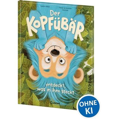 Der Kopfübär entdeckt, was in ihm steckt, Gebundene Ausgabe von Judith Weber, Loewe, 978-3-7432-2163-5