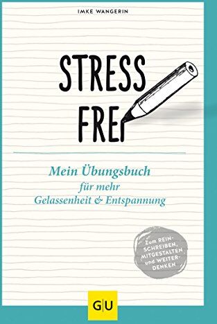 Imke Wangerin - Stressfrei: Mein Übungsbuch für mehr Gelassenheit und Entspannung (GU Mind & Soul Übungsbuch) - Preis vom 11.10.2026 15:43:13 h