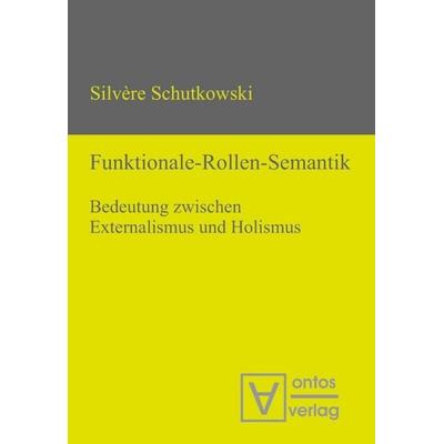 Funktionale-Rollen-Semantik, Gebundene Ausgabe von Silvère Schutkowski, De Gruyter, 978-3-11-031937-8