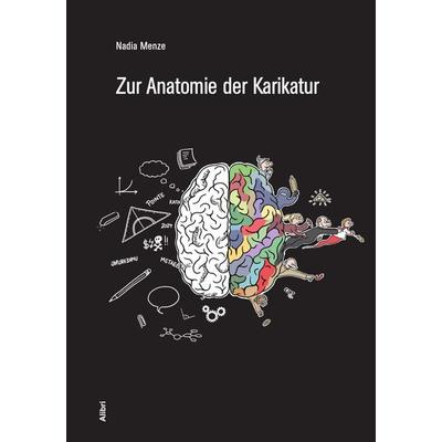 Zur Anatomie der Karikatur, Taschenbuch von Nadia Menze, Alibri, 978-3-86569-421-8