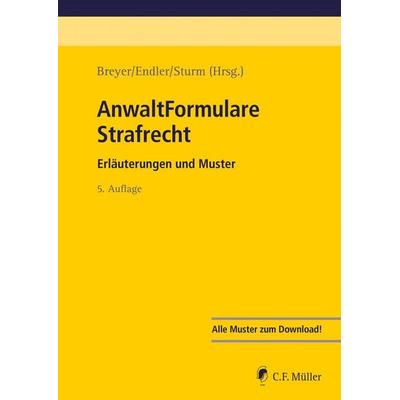 AnwaltFormulare Strafrecht, Taschenbuch von Steffen Breyer,Maximilian Endler,Anja Sturm, C.F. Müller, 978-3-8114-8749-9