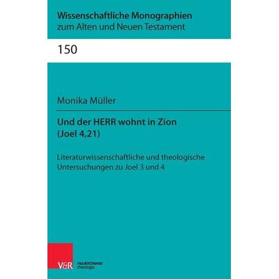 Und der Herr wohnt in Zion (Joel 4,21), Gebundene Ausgabe von Monika Müller, Vandenhoeck + Ruprecht, 978-3-7887-3125-0