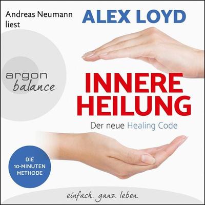 Innere Heilung - Alex Loyd, Audio, 9783732453900