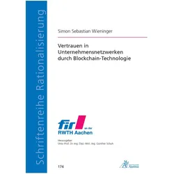 Vertrauen in Unternehmensnetzwerken durch Blockchain-Technologie, Fachbücher von Simon Wieninger
