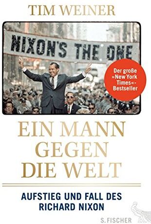 Tim Weiner - Ein Mann gegen die Welt: Aufstieg und Fall des Richard Nixon - Preis vom 14.10.2026 23:07:16 h