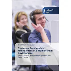 Customer ¿Relationship ¿Management ¿in ¿a ¿Multichannel ¿Environment, Fachbücher von Ali Naziri Firouzsalari
