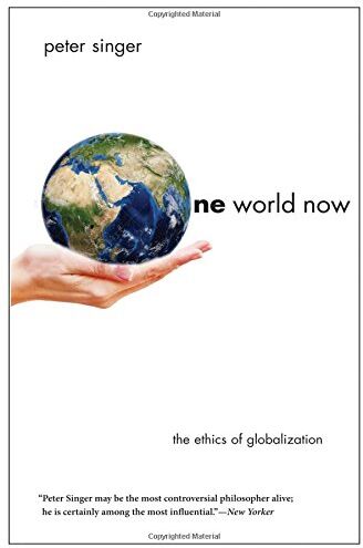 Peter Singer - One World Now: The Ethics of Globalization - Preis vom 30.09.2026 09:01:18 h