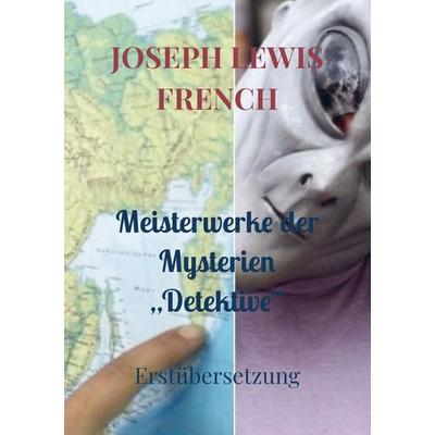 Meisterwerke der Mysterien 'Detektive'; Taschenbuch von Joseph Lewis French, Bookmundo Direct, 978-94-036-5912-1