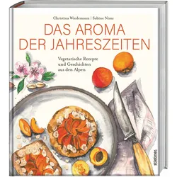Das Aroma der Jahreszeiten, Ratgeber von Christina Wiedemann, Sabine Nimz