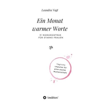 Ein Monat warmer Worte, Gebundene Ausgabe von Leandra Vogt, Tredition, 978-3-7469-2883-8
