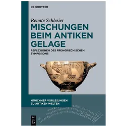 Schlesier:Mischungen beim antiken Gelag, Fachbücher von Renate Schlesier