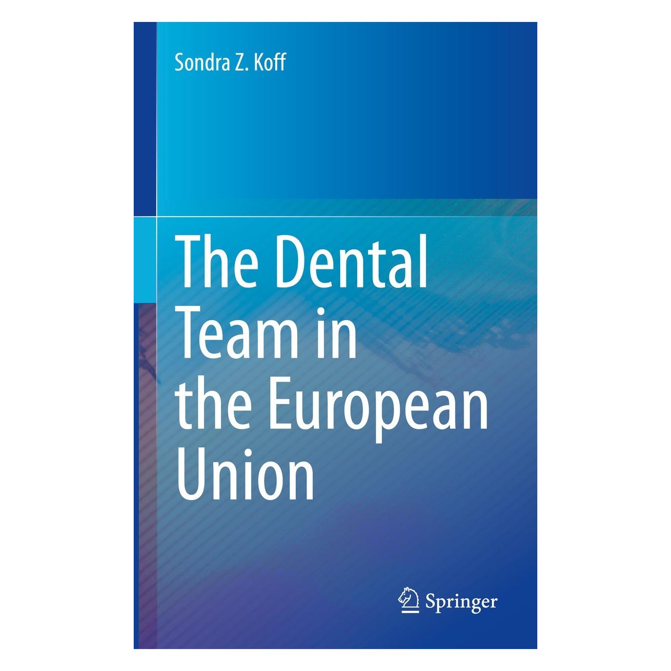 Springer The Dental Team in the European Union (Englisch, Hardcover, Sondra Z. Koff) (9783030722319)
