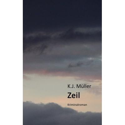 Zeil, Taschenbuch von K. J. Müller, BoD – Books on Demand, 978-3-7347-9653-1